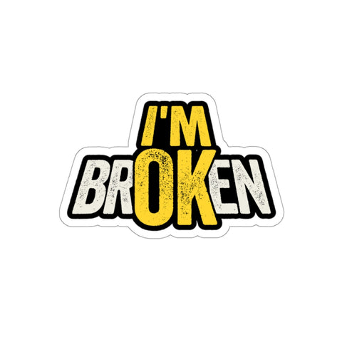 I'M BROKEN — Die-Cut Stickers