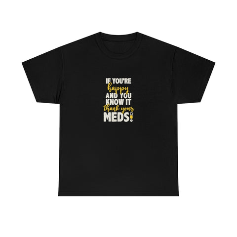 THANK YOUR MEDS — Unisex Heavy Cotton Tee