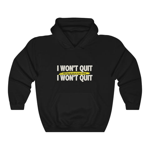 I WON'T QUIT — Unisex Heavy Blend™ Hooded Sweatshirt