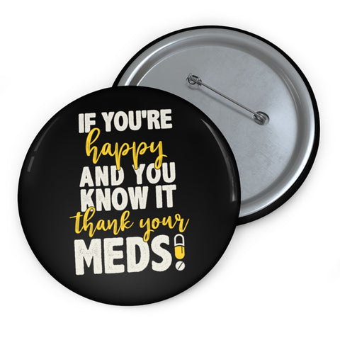 THANK YOUR MEDS — Buttons