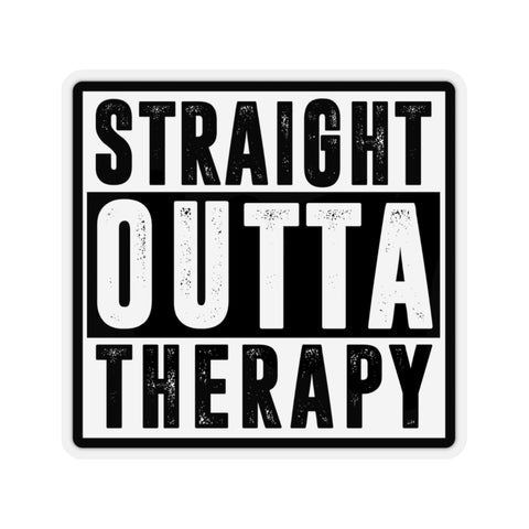 STRAIGHT OUTTA THERAPY — Kiss-Cut Stickers