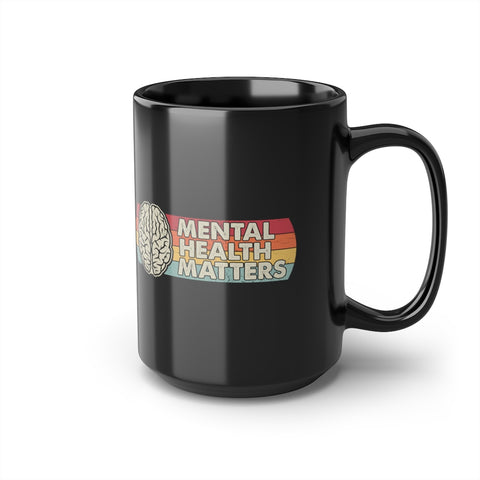 MENTAL HEALTH MATTERS — 15oz Mug